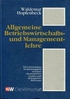 Allgemeine Betriebswirtschafts- und Managementlehre. Das Unternehmen im Spannungsfeld zwischen ökonomischen, sozialen und ökologischen Interessen