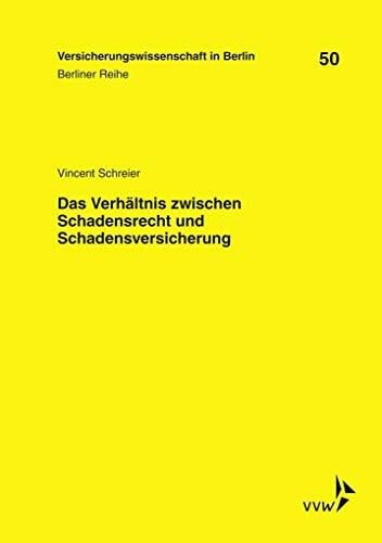 Das Verhältnis zwischen Schadensrecht und Schadensversicherung (Berliner Reihe) Das Verhältnis zwischen Schadensrecht und Schadensversicherung (Berliner Reihe)
