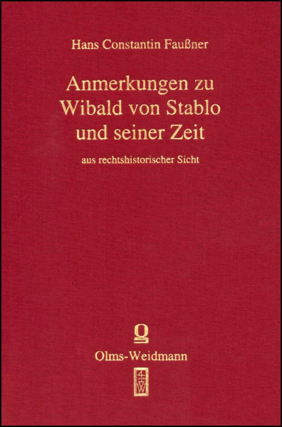 Quellen und Erörterungen zu Wibald von Stablo: Band III: Anmerkungen zu Wibald von Stablo und seiner Zeit aus rechtshistorischer Sicht.