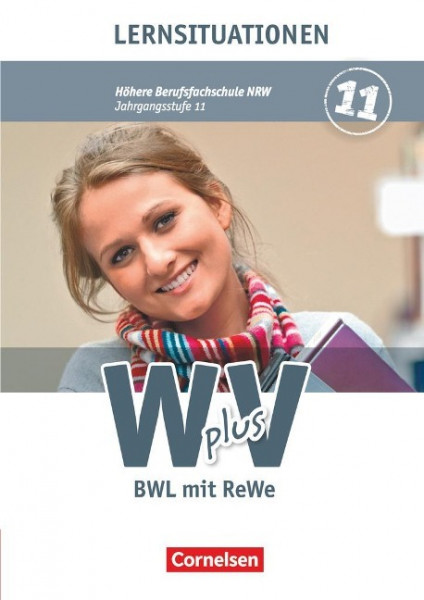 Wirtschaft für Fachoberschulen und Höhere Berufsfachschulen - W plus V - Höhere Berufsfachschule NRW 1: 11. Jahrgangsstufe. BWL mit Rechnungswesen