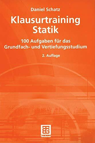Klausurtraining Statik: 100 Aufgaben für das Grundfach- und Vertiefungsstudium (German Edition)