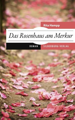 Das Rosenhaus am Merkur: Roman