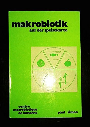 Makrobiotik auf der Speisekarte: Eine Einführung in die Praxis der Makrobiotik