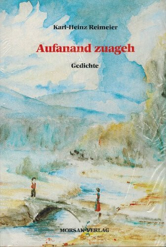 Aufanand zuageh. Gedichte in niederbayerisch-waldlerischer Mundart