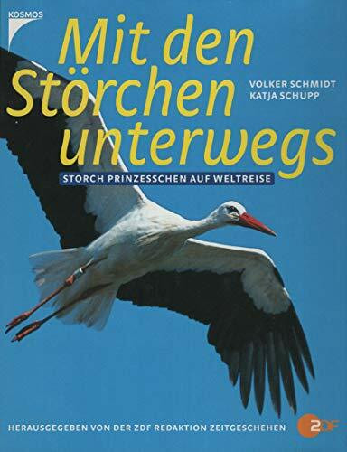 Mit den Störchen unterwegs: Storch Prinzesschen auf Weltreise