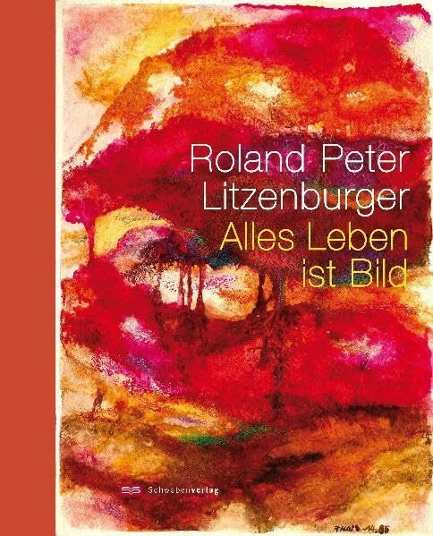 Roland Peter Litzenburger: Alles Leben ist Bild