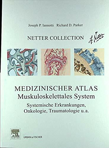 Netter Collection Muskuloskelettales System Band 3: Systemische Erkrankungen, Onkologie, Traumatologie u. a.: Systemische Erkrankungen, Onkologie, Traumatologie etc.