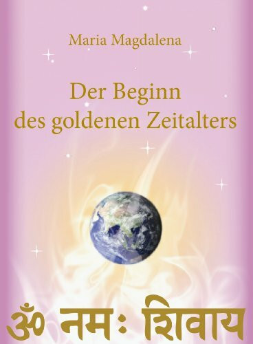 Maria Magdalena - Der Beginn des goldenen Zeitalters