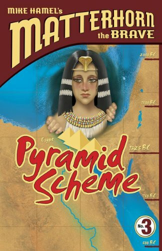 Pyramid Scheme: Volume 3 (Mike Hamel's Matterhorn the Brave, Band 3)