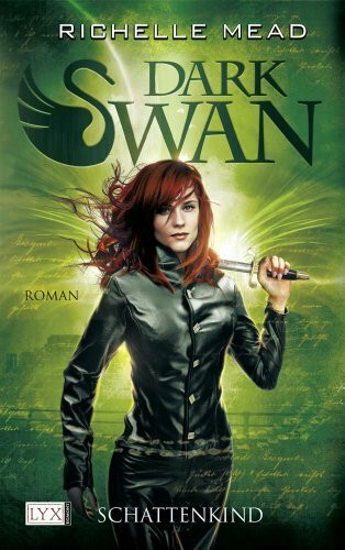 Dark Swan - Schattenkind: Roman. Deutsche Erstausgabe (Dark-Swan-Reihe, Band 4)