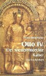 Otto IV. Der wiederentdeckte Kaiser