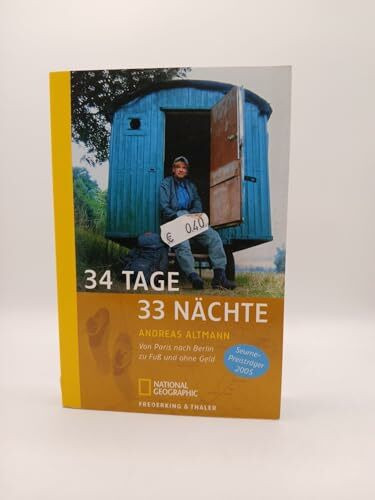 34 Tage, 33 Nächte: Von Paris nach Berlin zu Fuß und ohne Geld (National Geographic Taschenbücher)