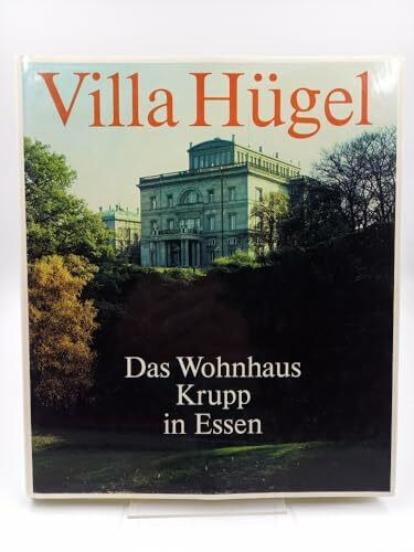 Villa Hügel: Das Wohnhaus Krupp in Essen