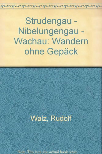 Strudengau - Nibelungengau - Wachau: Wandern ohne Gepäck: Von Grein nach Krems. Wandern ohne Gepäck