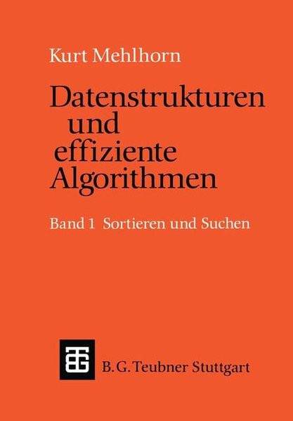 Datenstrukturen und effiziente Algorithmen, Bd.1, Sortieren und Suchen (Leitfäden und Monographien d