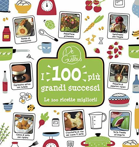 De Gustibus - I 100 più grandi successi: Le 100 ricette migliori!