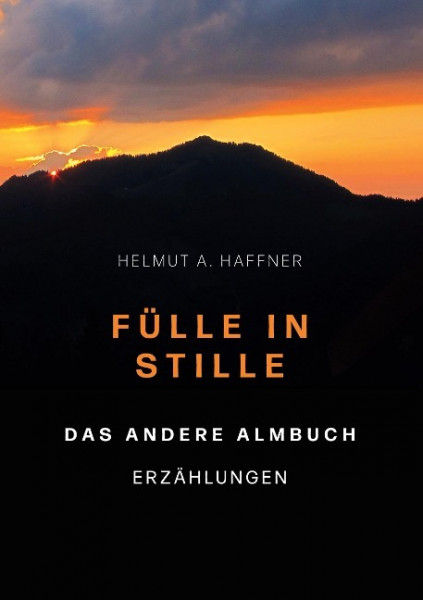 Fülle in Stille. Das andere Almbuch