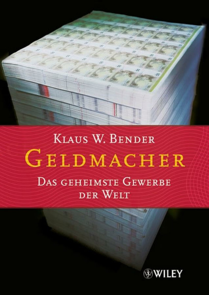 Geldmacher: Das geheimste Gewerbe der Welt