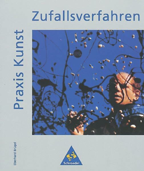 Praxis Kunst - Sekundarstufe II: Praxis Kunst: Zufallsverfahren