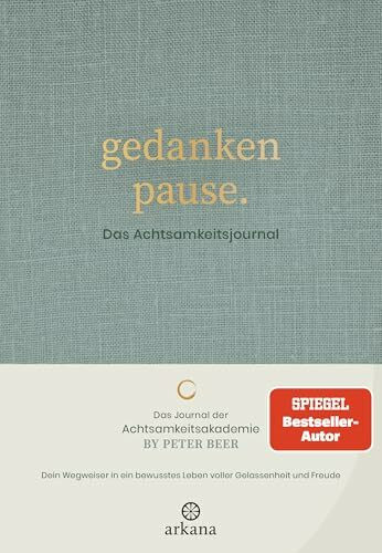 Gedankenpause: Das Achtsamkeitsjournal