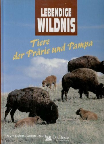 Lebendige Wildnis. Tiere der Prärie und Pampa. Bisons, Monarchfalter, Stinktiere, Präriehühner, Präriehunde, Ameisenbären, Kojoten, Gürteltiere.