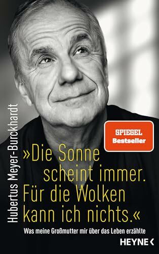 "Die Sonne scheint immer. Für die Wolken kann ich nichts.": Was meine Großmutter mir über das Leben erzählte - SPIEGEL-Bestseller