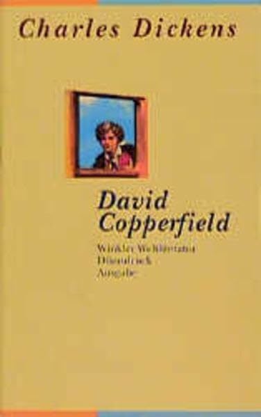 David Copperfield: Vollständige Ausgabe David Copperfield: Vollständige Ausgabe