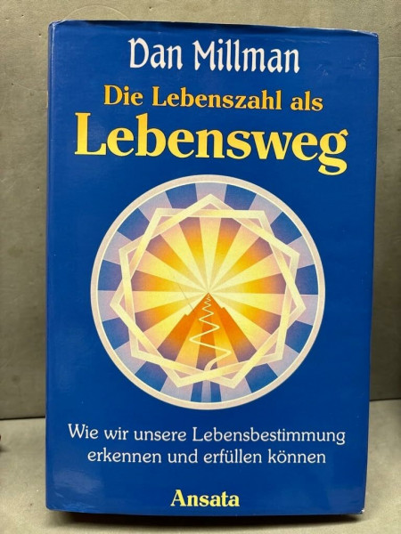 Die Lebenszahl als Lebensweg: Wie wir unsere Lebensbestimmung erkennen und erfüllen können