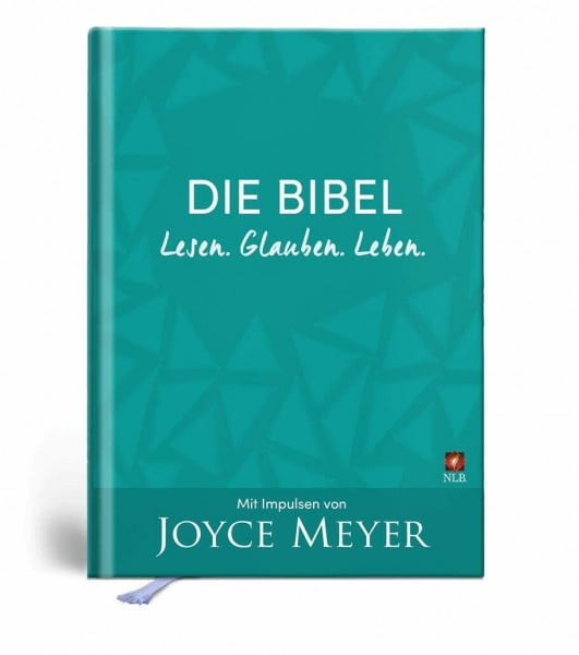 Die Bibel: Lesen. Glauben. Leben. Mit Impulsen von Joyce Meyer