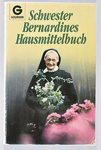 Schwester Bernardines Hausmittelbuch. ( Goldmann Ratgeber).