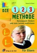 Die 1-2-3-Methode für Eltern: Konsequent fördern und zum Lernen motivieren