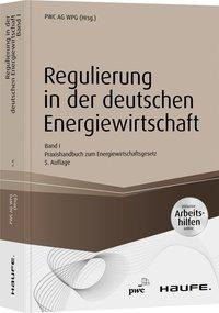 Regulierung in der deutschen Energiewirtschaft. Band I Netzwirtschaft