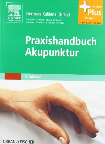 Praxishandbuch Akupunktur: mit Zugang zum Elsevier-Portal: Mit dem Plus im Web. Zugangscode im Buch