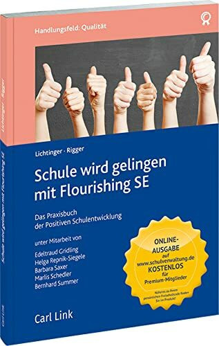 Schule wird gelingen mit Flourishing SE: Das Praxisbuch der Positiven Schulentwicklung