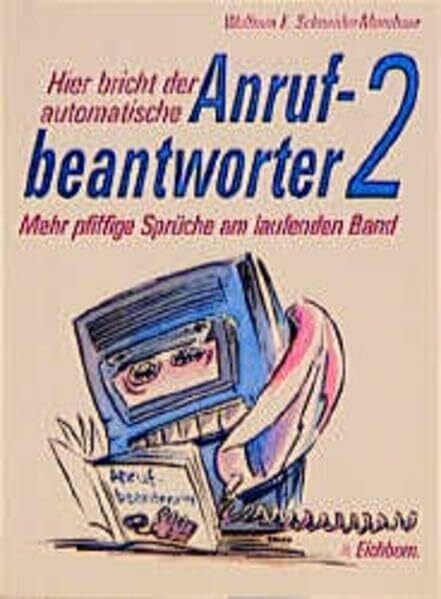 Hier bricht der automatische Anrufbeantworter 2. Mehr pfiffige Sprüche am laufenden Band