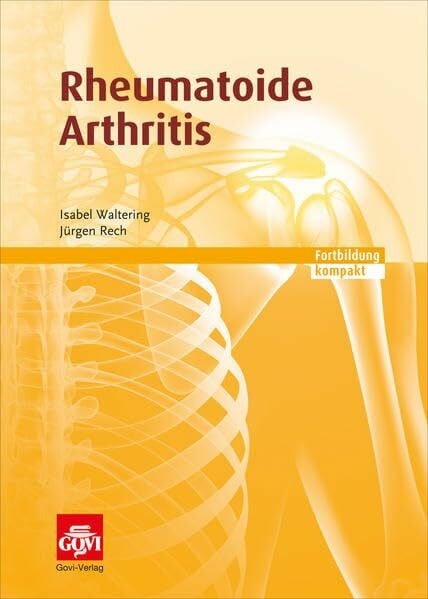 Rheumatoide Arthritis: Fortbildung kompakt (Schriftenreihe der Bayerischen Landesapothekerkammer)