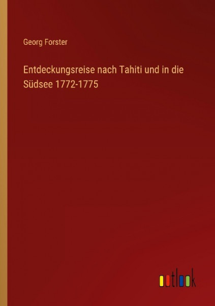 Entdeckungsreise nach Tahiti und in die Südsee 1772-1775