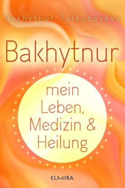 Bakhytnur: mein Leben, Medizin & Heilung