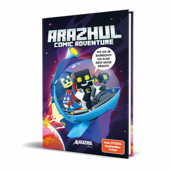 Wie ich im Raumschiff ein Alien nach Hause brachte: Ein Arazhul-Comic-Adventure, Band 6