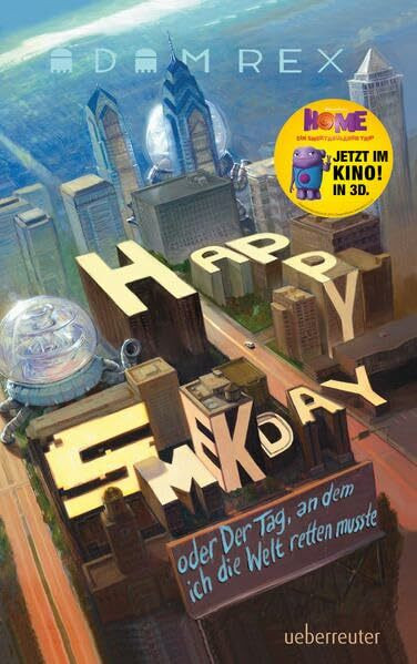 Happy Smekday: oder: Der Tag, an dem ich die Welt retten musste