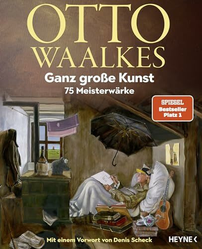 Ganz große Kunst: 75 Meisterwärke - Mit einem Vorwort von Denis Scheck - Unter Mitarbeit von Bernd Eilert