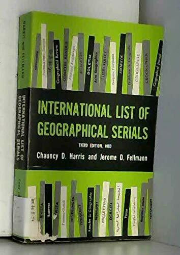 International List of Geographical Serials. 3d Ed, 1980 (CHICAGO. UNIVERSITY. DEPARTMENT OF GEOGRAPHY. RESEARCH REPORT, NO 193)