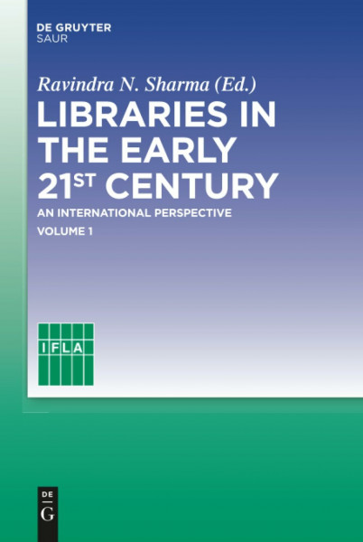 Libraries in the early 21st century, volume 1: An international perspective
