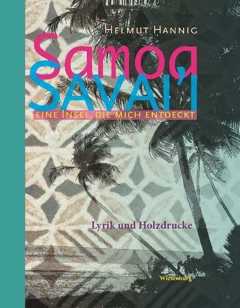 Samoa - Savai'i - Eine Insel, die mich entdeckt: Lyrik und Holzdrucke