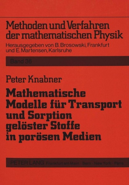 Mathematische Modelle für Transport und Sorption gelöster Stoffe in porösen Medien