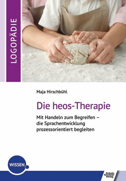 Die heos-Therapie: Mit Handeln zum Begreifen – die Sprachentwicklung prozessorientiert begleiten