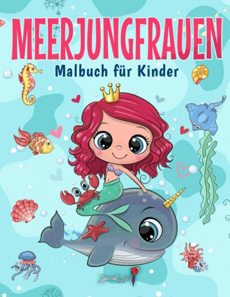 Meerjungfrauen - Malbuch für Kinder: Mehr als 50 Ausmalseiten mit schönen und liebevollen Meerjungfrauen für Kinder von 4 bis 8 Jahren! (Geschenke für ... Format) (Malbücher für Mädchen, Band 2)