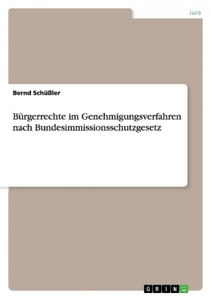 Bürgerrechte im Genehmigungsverfahren nach Bundesimmissionsschutzgesetz