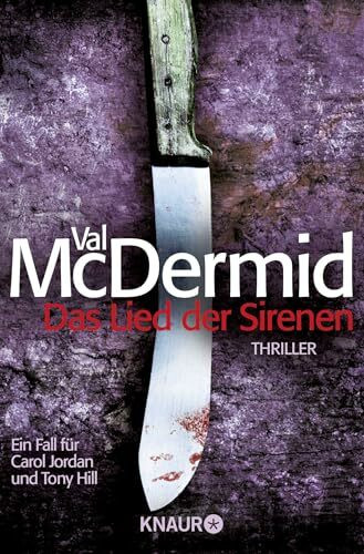 Das Lied der Sirenen: Thriller. Ausgezeichnet mit dem Gold Dagger Award der British Crime Writers' Association, 1995 (Carol Jordan und Tony Hill, Band 1)