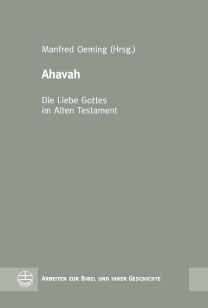 Ahavah - Die Liebe Gottes im Alten Testament